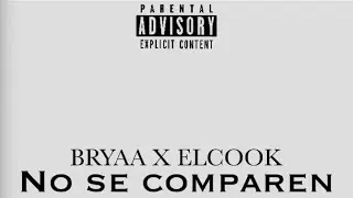 BRYAA-NO SE COMPAREN(ft.@Adrian_SJ)