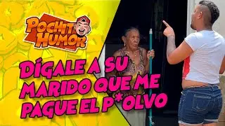 Dígale a su marido que me pague el p0lv0