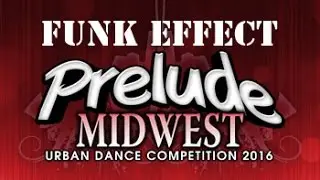 Funk Effect | Prelude Midwest 2016 | Rhythm Addict TV