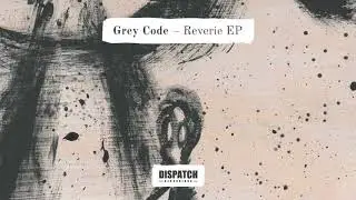 Grey Code - Reverie [Premiere]
