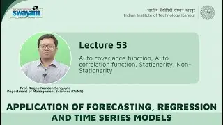 Lecture 53: Auto covariance function, Auto correlation function, Stationarity, Non-Stationarity