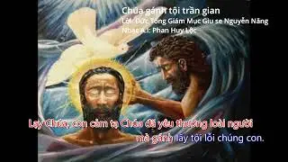 Chúa gánh tội trần gian - Lời: Đức Tổng Giám Mục Giuse Nguyễn Năng. Nhạc A.I: Phan Huy Lộc