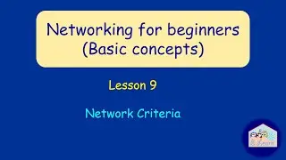 Lesson 9   Network Criteria
