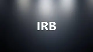 IRB - Medical Definition and Pronunciation