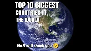 Top10 Biggest Countries In The World (Area Wise)