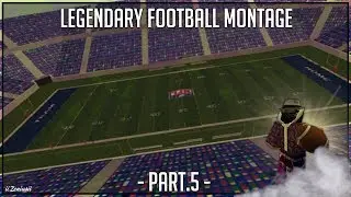 Roblox Legendary Football Montage 5