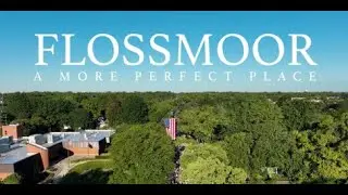 Flossmoor...A More Perfect Place Trailer