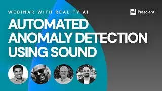 Webinar: Automated Anomaly Detection Using Sound | RealityAI x Prescient Webinars