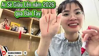 Nhìn CHỈ TAY biết ai bật tiền mạnh năm 2026.
