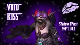 Void Kiss - Shadow Priest PvP. 11.0.5.