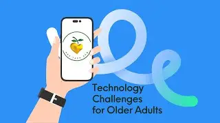 Age Tech Now Technology Challenges for Older Adults