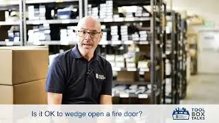 Tool Box Talks: Is It OK To Wedge Open A Fire Door?
