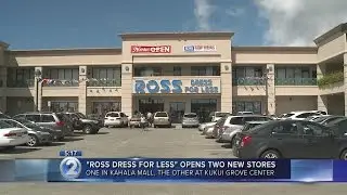 Ross Dress for Less opens stores in Kahala Mall, Kukui Grove Center