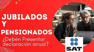 📋📊Declaracion anual jubilados y pensionados, quienes estan obligados a presentarla.