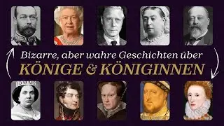 101 bizarre Geschichten über Könige und Königinnen, die wirklich passiert sind