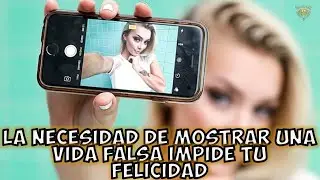 La necesidad de mostrar una vida falsa en redes...