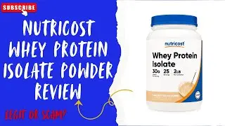 Nutricost Whey Protein Isolate Powder &ndash; Safe Muscle Support or Hype?