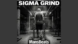 Sigma Grind