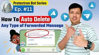 🔵 Ep 11 || How to Auto Delete Forwarded Messages in Telegram Group with Protectron Bot