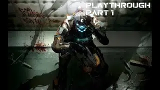 Dead Space: Chapter 1- New Arrivals