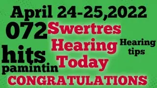 Swertres Hearing Today April 24-25,2022 3D 4D-6D STL and lotto tips