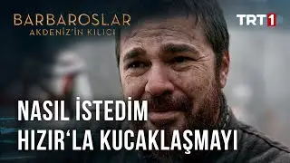 Nasıl İstedim Hızır'la Kucaklaşmayı - Barbaroslar: Akdeniz’in Kılıcı 24. Bölüm