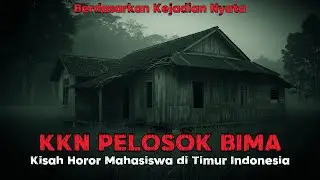 TEROR KKN DI DESA TERPENCIL | Kisah Nyata Mahasiswa Diserang Makhluk Gaib