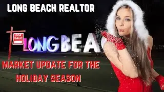 long beach realtors and the   long beach real estate market update for the holiday season🏠