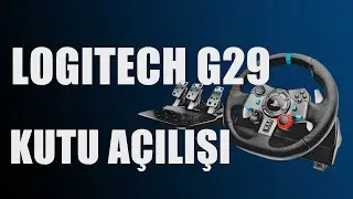 LOGITECH G29 KUTU AÇILIŞI GENEL BAKIŞ / FORZA HORİZON 4 TEST
