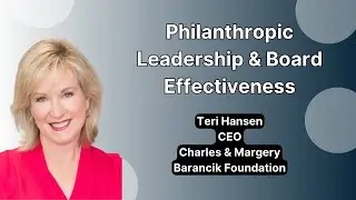 Teri Hansen on Philanthropic Leadership and Board Effectiveness