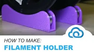 3D Printing and Assembling a DIY Filament Holder through Cloud3DPrint