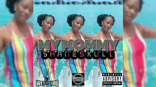 Shane Skxll - My Mommy (Official Audio)