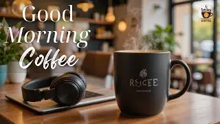 Morning Coffee & Smooth Jazz Cafe - Relaxing Bossa Nova Study Focus Music Playlist