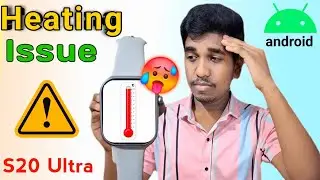 S20 Ultra Smartwatch Heating 🥵 Problem | Android Smartwatch Heating Problem