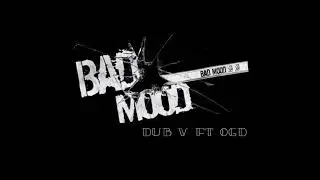 Dub V ft OGD - Bad Mood | VanCity Hip Hop