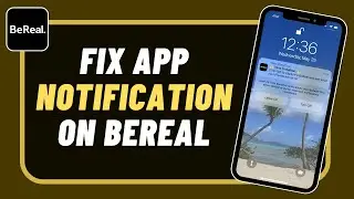 How to Fix BeReal Notification Issue !