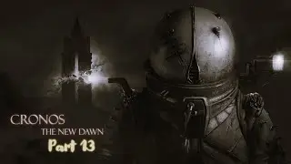 CRONOS: THE NEW DAWN (Part 13) – I Left a Weapon Behind