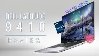 Dell Latitude 9410 - Laptop xoay gập 2in1 cực Vip