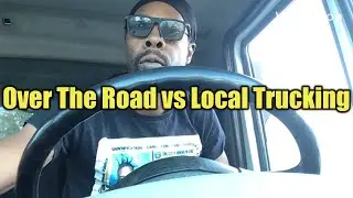 Can You Make More Money OTR or Trucking Local | Do What You Love &hellip; and Love What You Do!