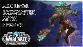 BfA - Brewmaster Monk Heroics!