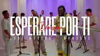 UNISONO ❌EDDY MORENO❌ MAMUANG - ESPERARE POR TI  (LIVE SESSION)