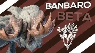 The Big Horned Banbaro || Monster Hunter World: Iceborne beta ||