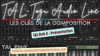 TAL-Togu Audio Line Gratuit Les clés de la composition TAL Dub X Présentation