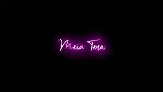 love WhatsApp Stetus 2021// main tera . main tera // #muteboy //