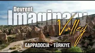 CAPPADOCIA - T&Uuml;RKIYE | DEVRENT VALLEY | IMAGINARY ROCKS