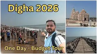 Digha One Day Trip from Kolkata 2026 | Hotel Charges, Tourist Places, Jagannath Temple & Sea Beach