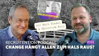 Change-Management - wenn Ver&auml;nderung zur Belastung wird | Recruitention Podcast #103