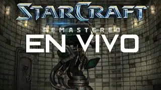 🔴 STARCRAFT REMASTERED BETA  EL STREAM MAS EPICO DE LA HISTORIA (INVASION COREANA)