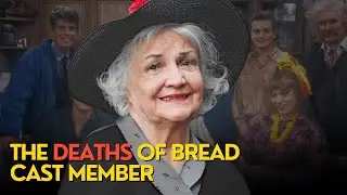 How Each Bread Cast Member Died