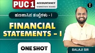 Financial Statements - I | Class 11th | Accountancy | Karnataka PU 1 | One Shot | In Kannada